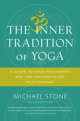 The Inner Tradition of Yoga: A Guide to Yoga Philosophy for the Contemporary Practitioner Cover Image