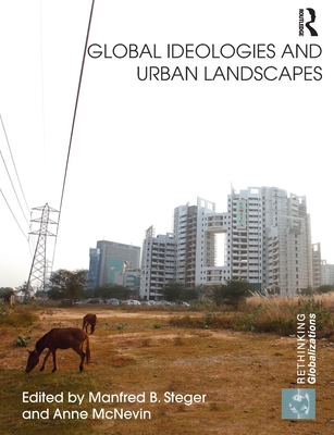 Global Ideologies and Urban Landscapes (Rethinking Globalizations) Cover Image
