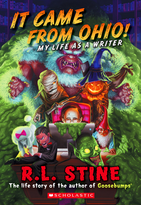 It Came From Ohio!: My Life As a Writer (Library Edition) (Goosebumps) Cover Image