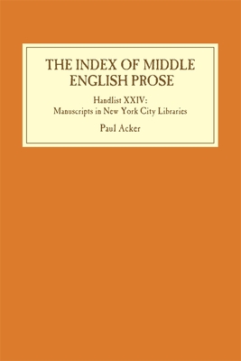 The Index of Middle English Prose: Handlist XXIV: Manuscripts in New York City Libraries Cover Image