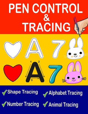 Pen Control And Tracing Book: Pen Control Workbook, Pen Control Training, Tracing Shapes, Tracing Letters And Numbers, Tracing Animals For Kids By Lamaa Bom Cover Image