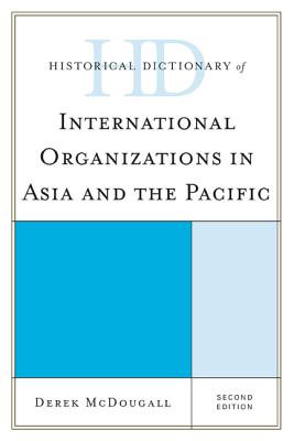 Historical Dictionary of International Organizations in Asia and the Pacific (Historical Dictionaries of International Organizations) Cover Image