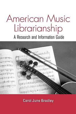 American Music Librarianship: A Research and Information Guide (Routledge Music Bibliographies)