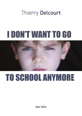 I Don't Want to Go to School Anymore Cover Image