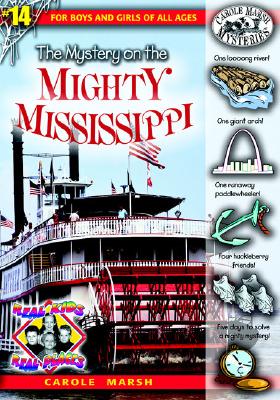 The Mystery on the Mighty Mississippi (Real Kids! Real Places! #14) By Carole Marsh Cover Image