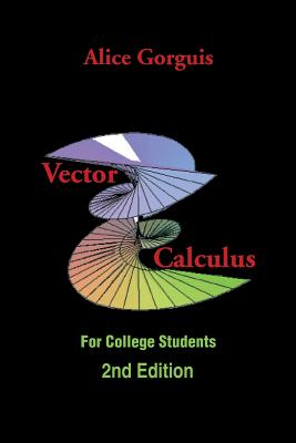 Vector Calculus: For College Students By Alice Gorguis Cover Image