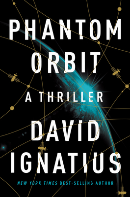 Phantom Orbit: A Thriller By David Ignatius Cover Image