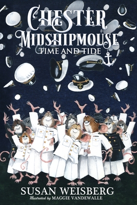 Chester Midshipmouse Time and Tide: Black and White illustrated edition By Susan Weisberg, Maggie Vandewalle (Illustrator) Cover Image