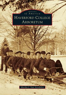 Haverford College Arboretum By Martha J. Van Artsdalen Cover Image