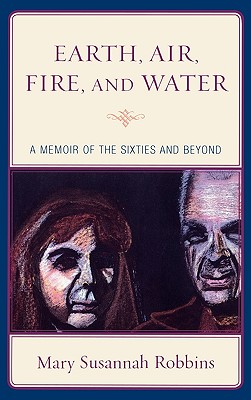 Earth, Air, Fire, and Water: A Memoir of the Sixties and Beyond Cover Image
