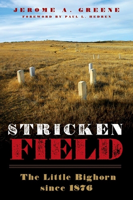 Stricken Field: The Little Bighorn since 1876 By Jerome a. Greene Cover Image