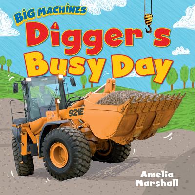 Digger's Busy Day (Big Machines)