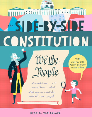 The Side-By-Side Constitution: With Side-By-Side Plain English Translations, Plus Definitions and More! (Great Documents Collection #2)