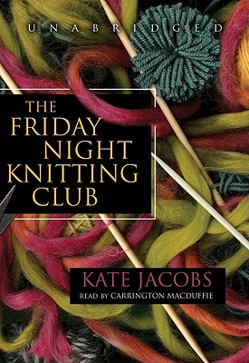 The Friday Night Knitting Club (Friday Night Knitting Club Novels (Audio))