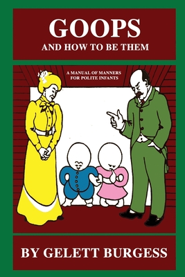 Goops and How to be Them: A Manual of Manners for Polite Infants
