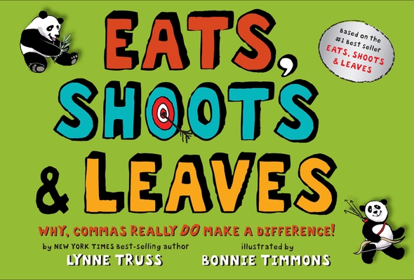 Eats, Shoots & Leaves: Why, Commas Really Do Make a Difference!