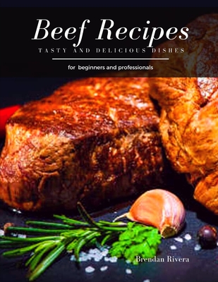 Beef Dishes: Tasty and Delicious dishes Cover Image
