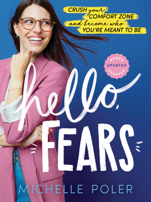 Hello, Fears: Crush Your Comfort Zone and Become Who You're Meant to Be By Michelle Poler Cover Image