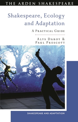 Shakespeare, Ecology and Adaptation: A Practical Guide (Shakespeare and Adaptation)