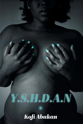 Y.S.H.D.A.N By Kofi Abakan Cover Image