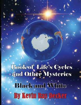 Book of Life's Cycles and Other Mysteries: Black and White (Hidden Archaeology)