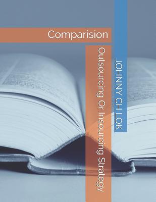 Outsourcing or Insourcing Strategy: Comparision Cover Image