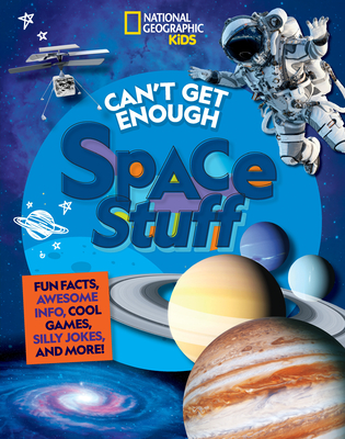 Can't Get Enough Space Stuff: Fun Facts, Awesome Info, Cool Games, Silly Jokes, and More! By Stephanie Drimmer Cover Image