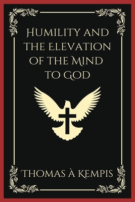 Humility and the Elevation of the Mind to God (Grapevine Press) Cover Image