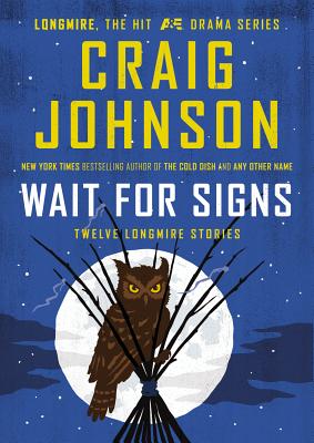 Cover Image for Wait for Signs: Twelve Longmire Stories