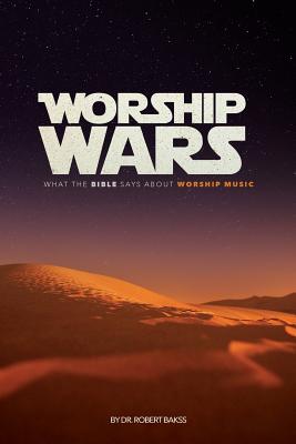 Worship Wars: What the Bible says about Worship music Cover Image