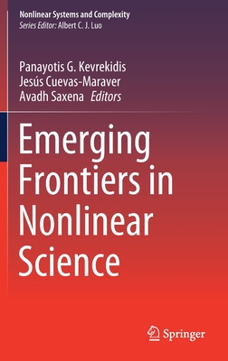 Emerging Frontiers in Nonlinear Science (Nonlinear Systems and Complexity #32) By Panayotis G. Kevrekidis (Editor), Jesús Cuevas-Maraver (Editor), Avadh Saxena (Editor) Cover Image