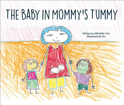 The Baby in Mommy's Tummy By Michelle Cole, ISz (Illustrator) Cover Image