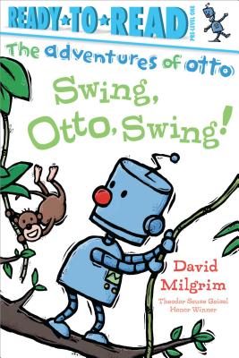 Swing, Otto, Swing!: Ready-to-Read Pre-Level 1 (The Adventures of Otto)