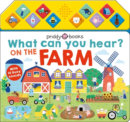 What Can You Hear: On the Farm (What Can You Hear?) By Roger Priddy Cover Image