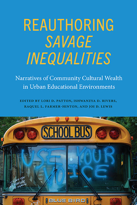 Reauthoring Savage Inequalities: Narratives of Community Cultural Wealth in Urban Educational Environments Cover Image