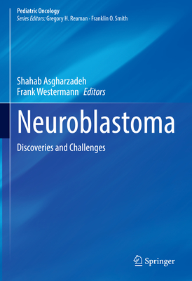 Neuroblastoma: Discoveries and Challenges (Pediatric Oncology)