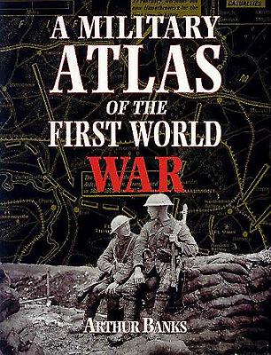 A Military Atlas of the First World War By Arthur Banks Cover Image