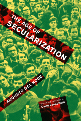 The Age of Secularization (McGill-Queen's Studies in the History of Ideas #73) Cover Image