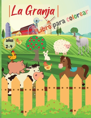 La Granja - Libro Para Colorear: Libro Infantil para Pintar Páginas para  colorear sencillas y bonitas para niños y niñas de 2 a 4 años, 98 páginas  edu (Paperback)