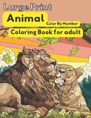 Color By Number Coloring Book For Adults: Large Print Color by Number  Coloring Book for Adults & Teens