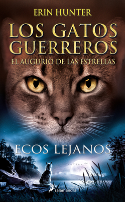 Ecos lejanos / Fading Echoes (Los Gatos Guerreros: La Nueva Profecia/ Warriors: the New Prophecy #2)