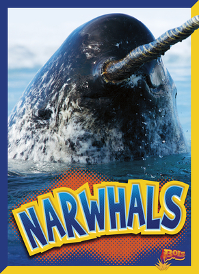Narwhals (Curious Creatures) Cover Image