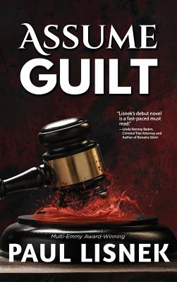 Assume Guilt: A Matt Barlow Mystery By Paul Lisnek Cover Image