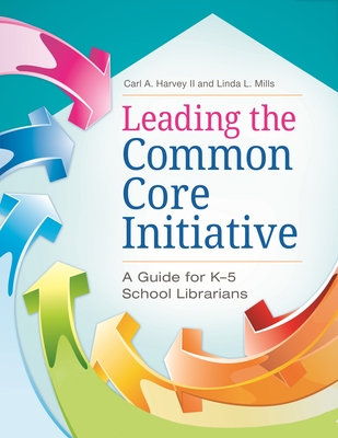 Leading the Common Core Initiative: A Guide for K-5 School Librarians Cover Image