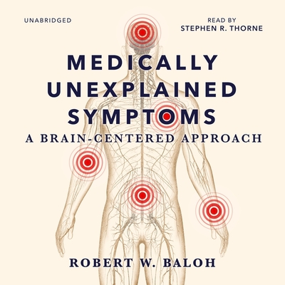 Medically Unexplained Symptoms Lib/E: A Brain-Centered Approach Cover Image