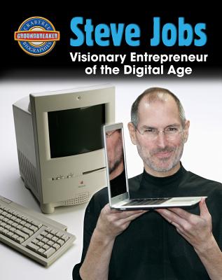 Steve Jobs: Visionary Entrepreneur of the Digital Age (Crabtree Groundbreaker Biographies) By Jude Isabella Cover Image