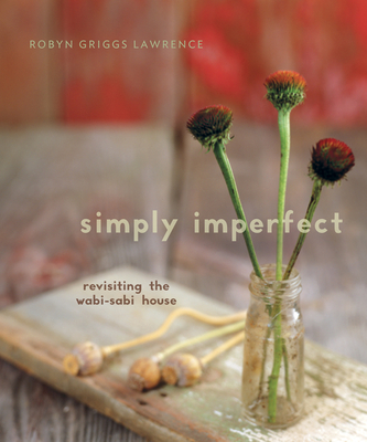 Cover for Simply Imperfect: Revisiting the Wabi-Sabi House