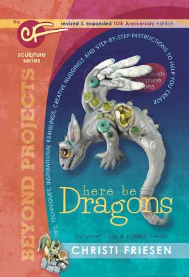 Here Be Dragons: The Cf Sculpture Series Book (Beyond Projects #1)