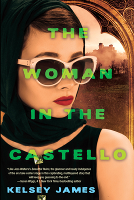 The Woman in the Castello: A Gripping Historical Novel Perfect for Book Clubs By Kelsey James Cover Image