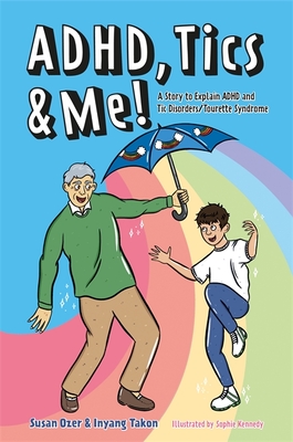 Adhd, Tics & Me!: A Story to Explain ADHD and Tic Disorders/Tourette Syndrome Cover Image